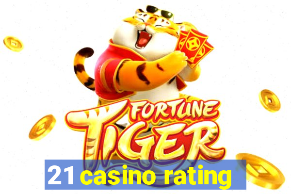 21 casino rating