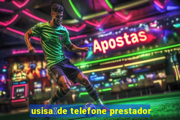 usisa煤de telefone prestador