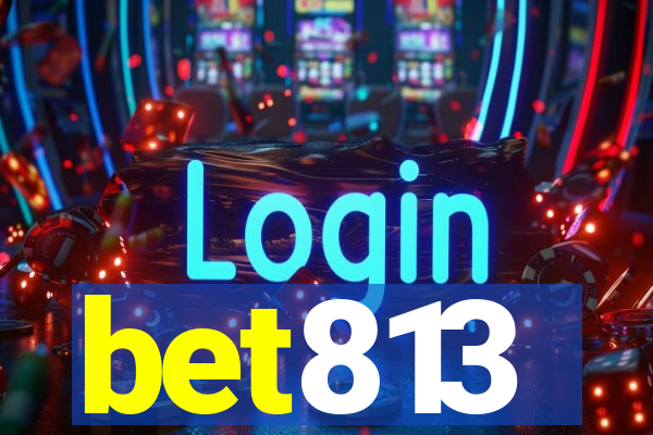 bet813