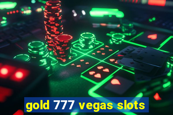 gold 777 vegas slots