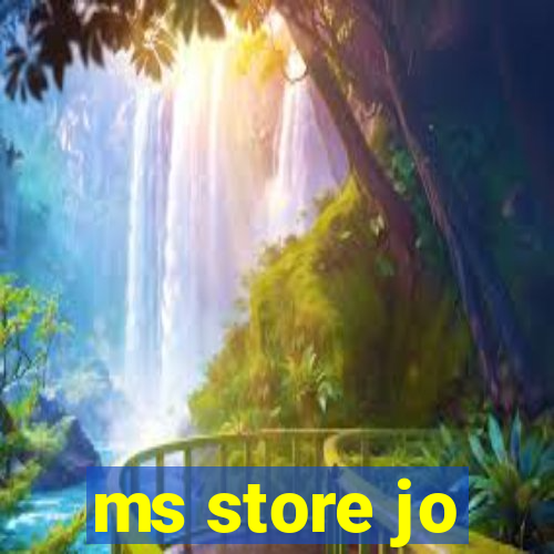 ms store jo