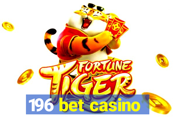 196 bet casino