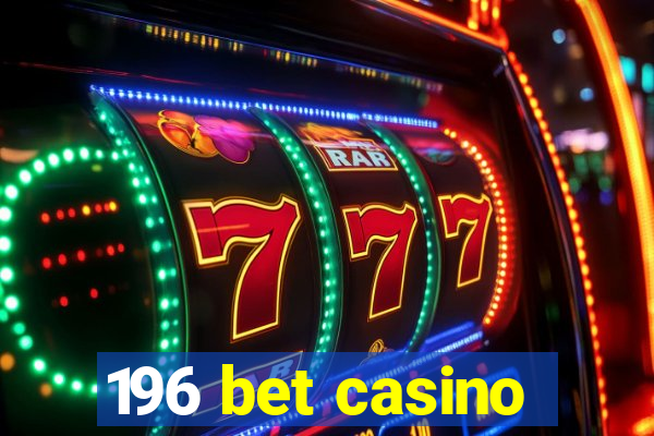 196 bet casino