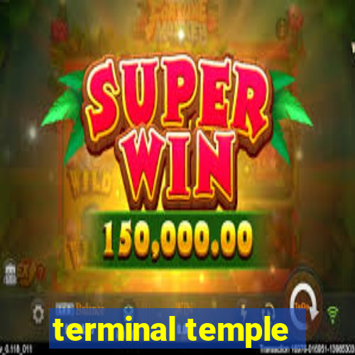 terminal temple