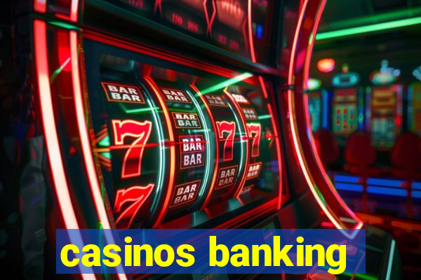 casinos banking