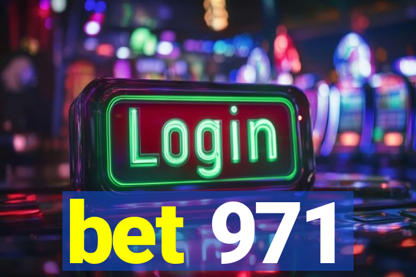 bet 971