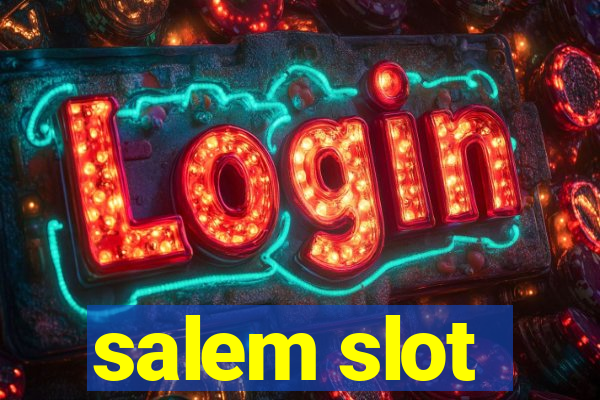 salem slot