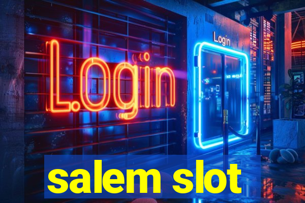 salem slot