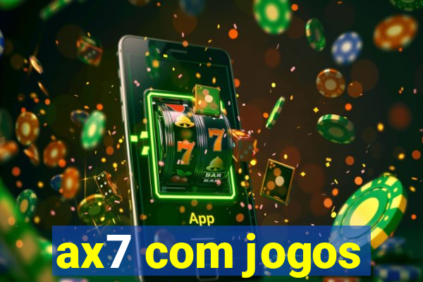 ax7 com jogos