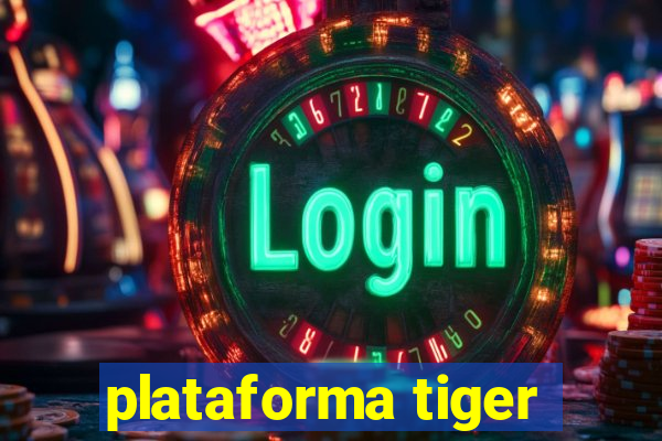 plataforma tiger