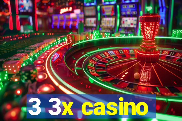 3 3x casino