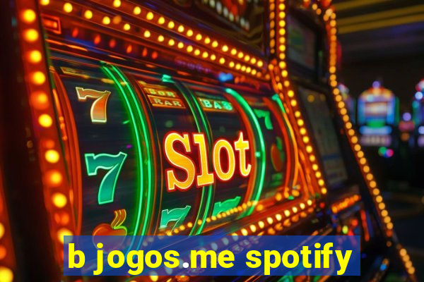 b jogos.me spotify