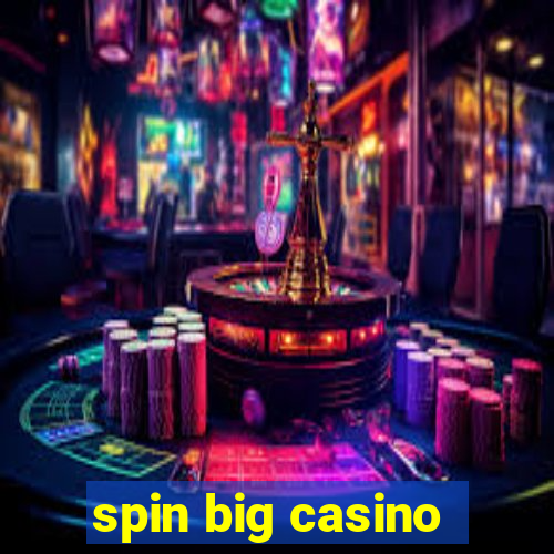 spin big casino