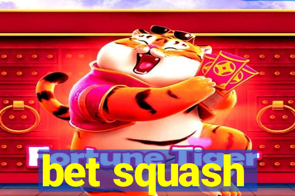 bet squash