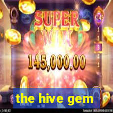 the hive gem