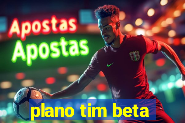 plano tim beta