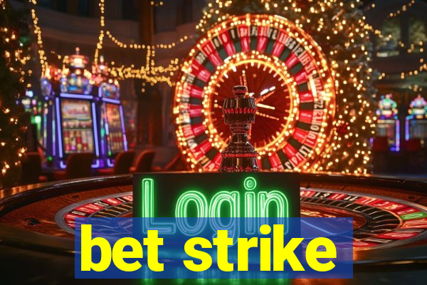 bet strike