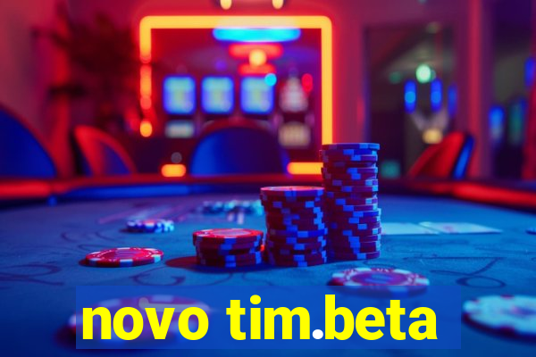 novo tim.beta