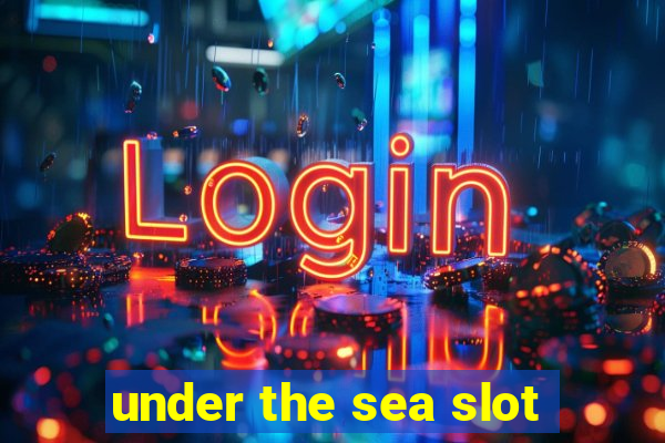 under the sea slot