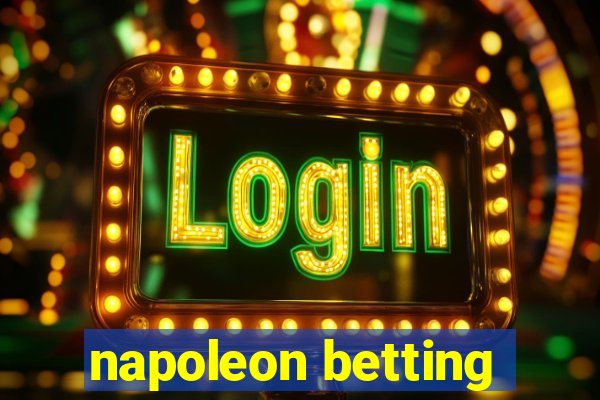 napoleon betting