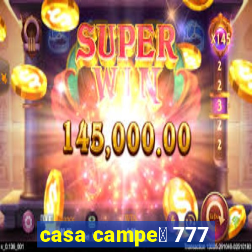 casa campe茫 777