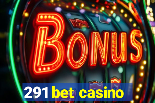 291 bet casino