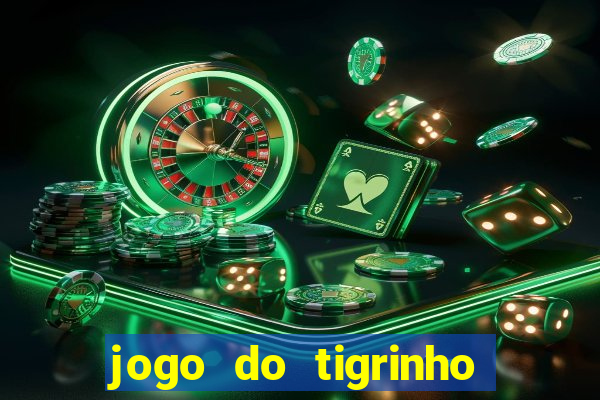 jogo do tigrinho que da b?nus grátis