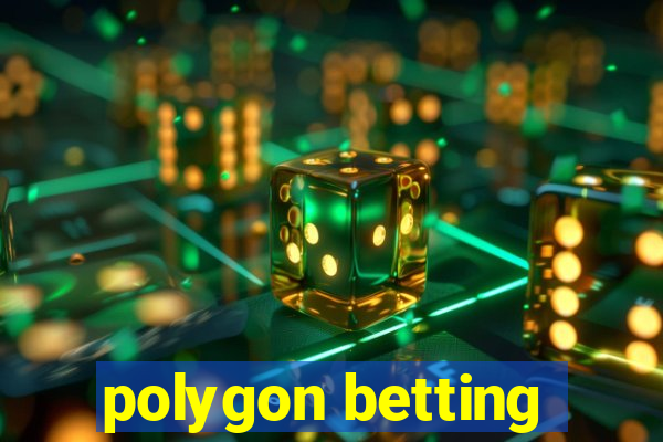 polygon betting