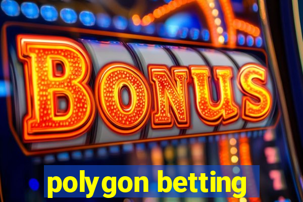 polygon betting