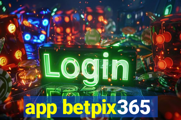 app betpix365