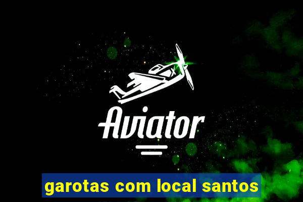 garotas com local santos