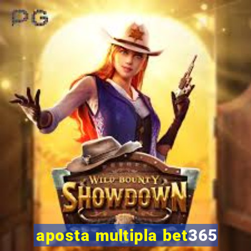 aposta multipla bet365