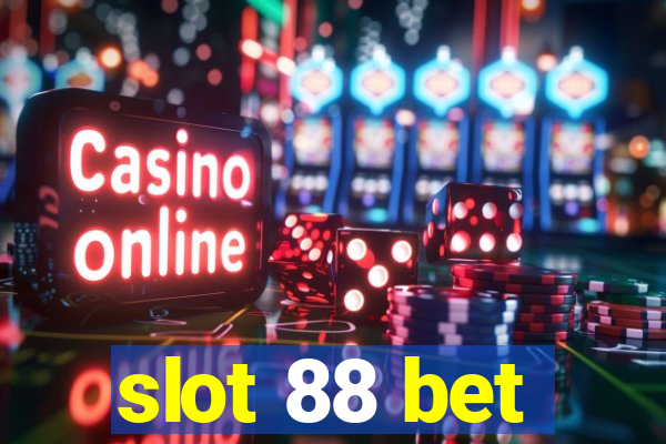 slot 88 bet