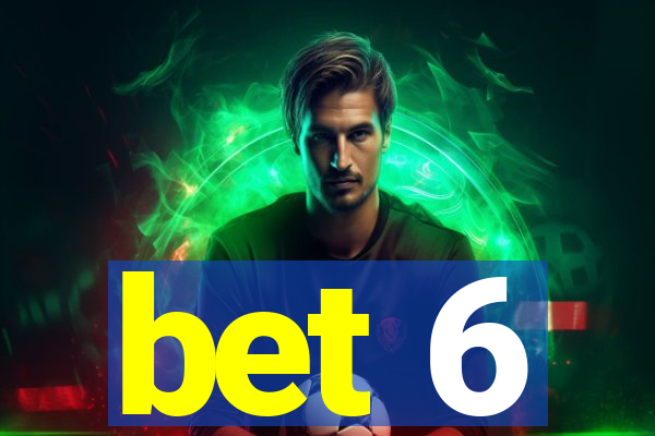 bet 6