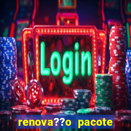 renova??o pacote tim beta