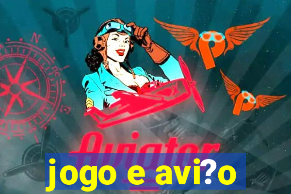 jogo e avi?o