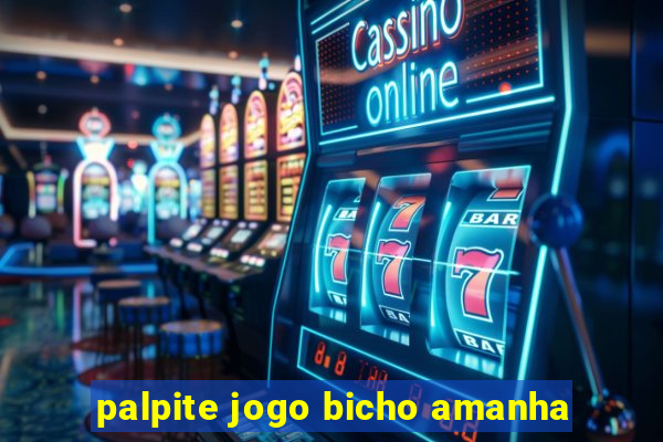 palpite jogo bicho amanha