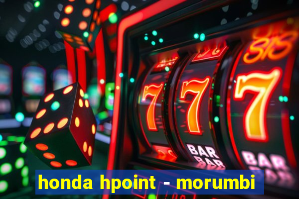 honda hpoint - morumbi