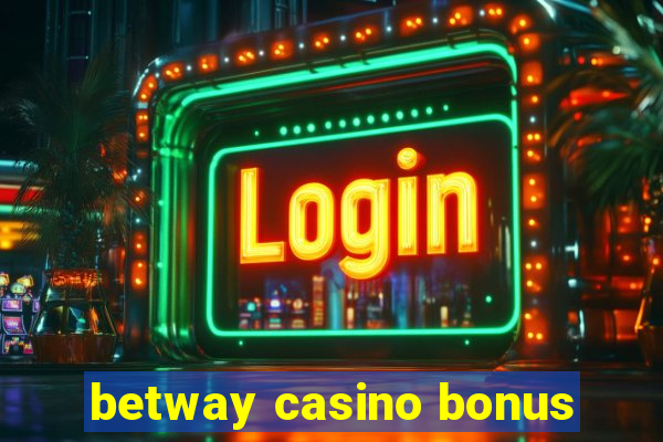 betway casino bonus