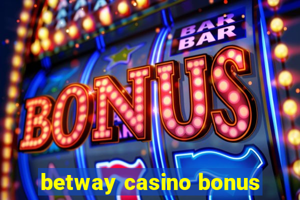 betway casino bonus