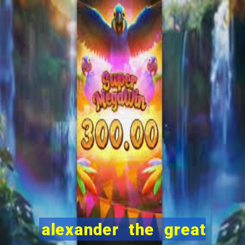 alexander the great world conqueror slot