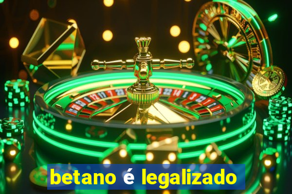 betano é legalizado