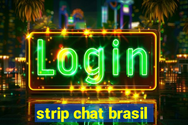 strip chat brasil