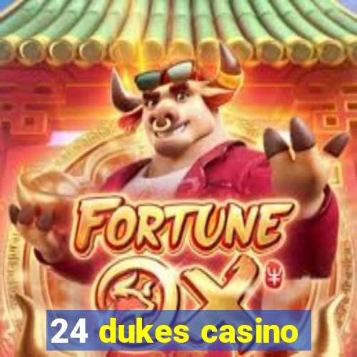 24 dukes casino