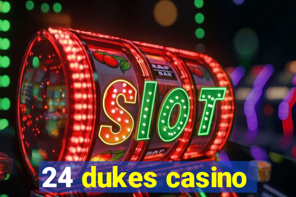 24 dukes casino