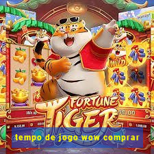 tempo de jogo wow comprar