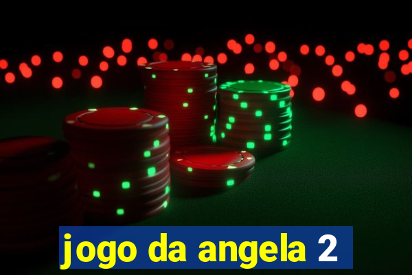 jogo da angela 2