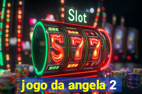 jogo da angela 2