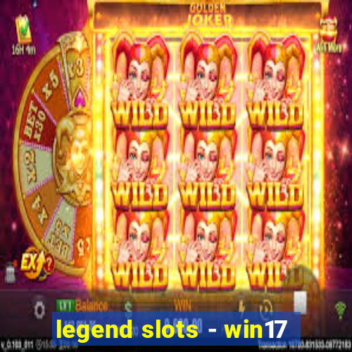 legend slots - win17