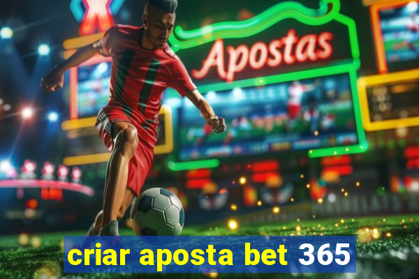 criar aposta bet 365